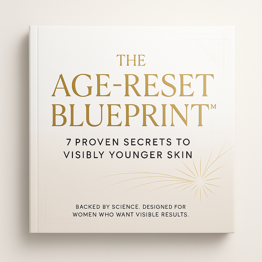 The Age-Reset Blueprint™ – 7 Proven Secrets to Visibly Younger Skin